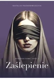 Perspektywa. Tom 1. Zaślepienie