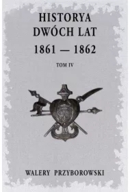 Historya dwóch lat 1861-1862 T.4