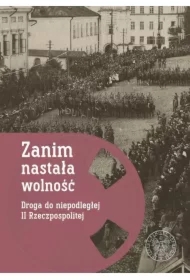 Zanim nastała wolność.