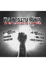 Po prostu bunt. To co czujesz, to co wiesz CD