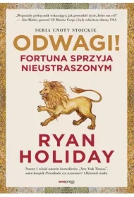 Odwagi! Fortuna sprzyja nieustraszonym