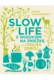 Slow life z widokiem na śnieżkę czyli polna zdrój