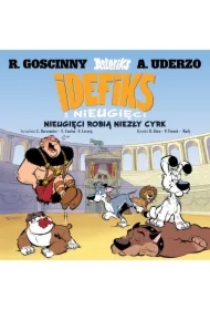 Nieugięci robią niezły cyrk. Idefiks i Nieugięci. Tom 4