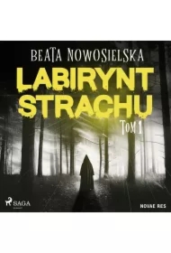 Labirynt strachu. Tom 1
