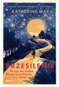 Przesilenie. Droga do siebie, kiedy przytłacza cię świat