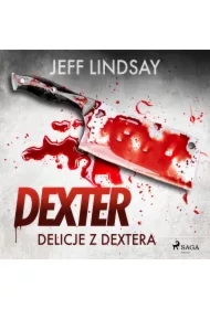 Delicje z Dextera. Dexter. Tom 5