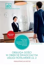 Obsługa gości w obiekcie świadczącym usługi hotelarskie. Kwalifikacja HGT.03. Podręcznik. Część 2