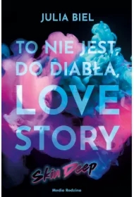 To nie jest, do diabła, love story! Skin deep