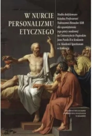 W nurcie personalizmu etycznego