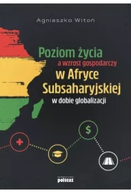 Poziom życia a wzrost gospodarczy w Afryce Subsaharyjskiej w dobie globalizacji