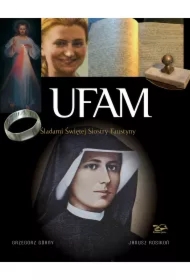 Ufam. Śladami Świętej Siostry Faustyny w.5