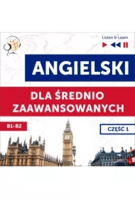 Angielski dla średnio zaawansowanych. Część 1 (Lekcje 1-13)