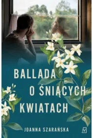 Ballada o śniących kwiatach