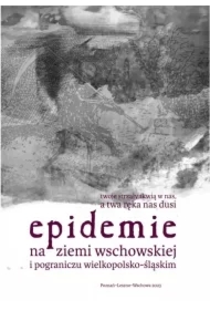 Epidemie na ziemi wschowskiej i pograniczu wielkopolsko-śląskim