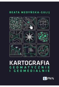 Kartografia. Geomatycznie i geomedialnie