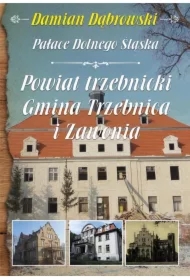 Damian Dąbrowski, Pałace Dolnego Śląska. Powiat trzebnicki. Gmina Trzebnica i Zawonia