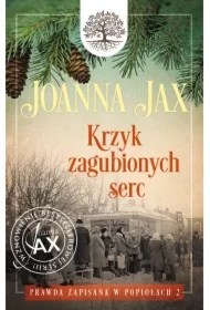 Krzyk zagubionych serc. Prawda zapisana w popiołach. Tom 2