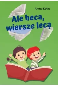 Ale heca, wiersze lecą