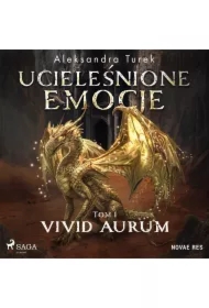 Ucieleśnione emocje. Tom 1. Vivid Aurum