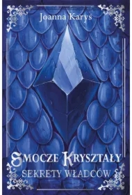 Smocze kryształy. Sekrety władców. Tom 1