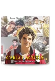 Carlo Acutis. Niebo na wyciągnięcie ręki