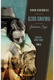 Czas gniewu. Gdańsk 1939-1968. Jaśminowa saga. Tom 2