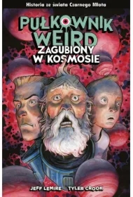 Pułkownik Weird. Zagubiony w kosmosie. Czarny młot