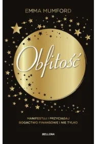 Obfitość. Manifestuj i przyciągaj bogactwo finansowe i nie tylko