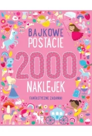 Bajkowe postacie. 2000 naklejek. Fantastyczne zadania!