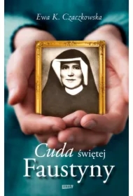 Cuda świętej Faustyny