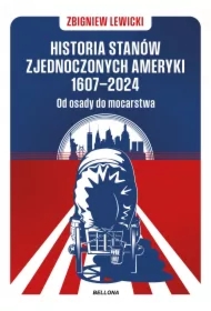 Historia Stanów Zjednoczonych Ameryki 1607&ndash;2024