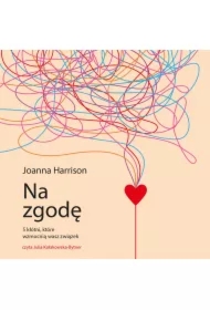 Na zgodę. Pięć kłótni, które wzmocnią wasz związek