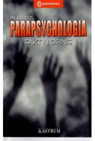 Parapsychologia. Fakty i opinie