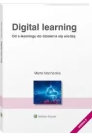 Digital learning. Od e-learningu do dzielenia się wiedzą