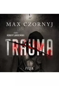 Trauma. Komisarz Eryk Deryło. Tom 4