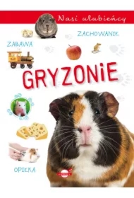 Nasi ulubieńcy. Gryzonie