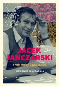 Jacek Janczarski. I tak dalej, i tak dalej...