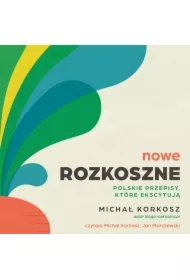 Nowe Rozkoszne. Polskie przepisy, które ekscytują