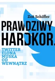 Prawdziwy Hardkor. Twitter Elona Muska od wewnątrz