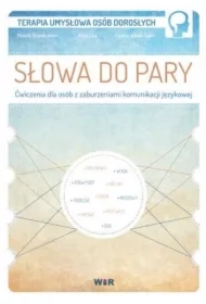 Słowa do pary. Ćwiczenia dla osób z zaburzeniami..