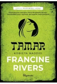 Tamar Kobieta nadziei Część 1 Francine Rivers