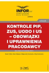 Kontrole PIP, ZUS, UODO i US &ndash; obowiązki i uprawnienia pracodawcy