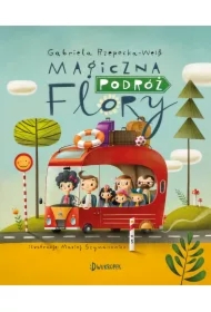 Magiczna podróż Flory. Flora. Tom 1
