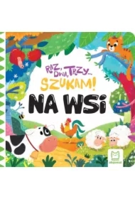 Na wsi. Raz, dwa, trzy – szukam!