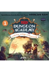 Dungeons & Dragons. Dungeon Academy 1: Ludziom wstęp wzbroniony!