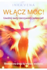 Włącz moc! Uwolnij swój rzeczywisty potencjał