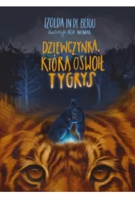 Dziewczynka, którą oswoił tygrys