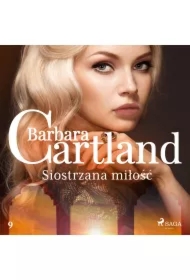 Siostrzana miłość - Ponadczasowe historie miłosne Barbary Cartland
