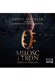 Miłość i tron. Serce w koronie. Tom 1