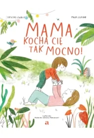 Mama kocha cię tak mocno!